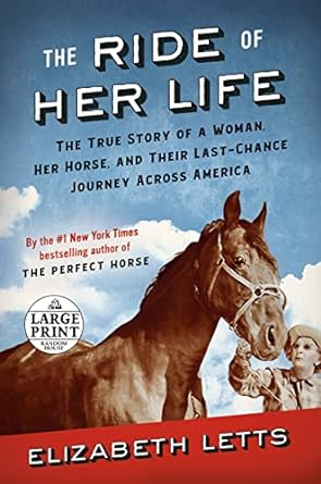 the ride of her life the true story of a woman her horse and their last chance journey across america 1st
