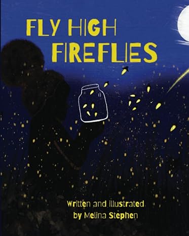 fly high fireflies 1st edition melina stephen 1990167217, 978-1990167218