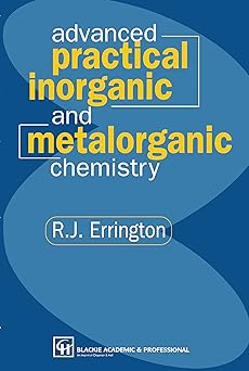 advanced practical inorganic and metalorganic chemistry 1st edition r john errington 0751402257,