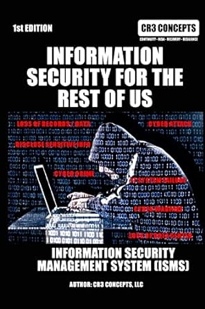 information security for the rest of us 1st edition cr3 concepts llc 1987441680, 978-1987441680