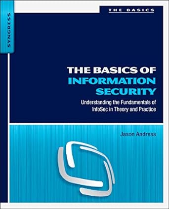 the basics of information security understanding the fundamentals of infosec in theory and practice 1st