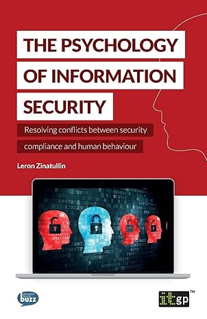 the psychology of information security resolving conflicts between security compliance and human behaviour