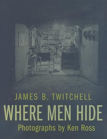 where men hide 1st edition james b. twitchell ,ken ross 0231137354, 978-0231137355