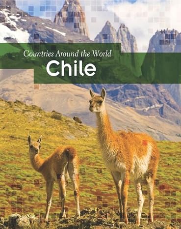 countries around the world chile chile 1st edition marion morrison 1432952226, 978-1432952228
