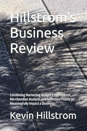 hillstroms business review combining marketing budget experiments merchandise analysis and inflection points