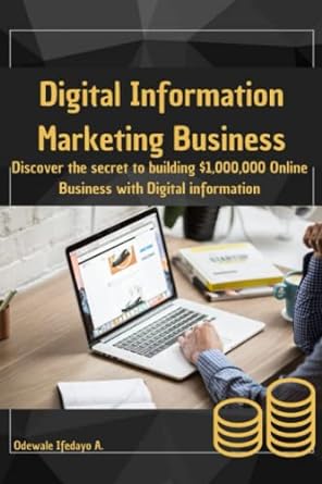 digital information marketing business discover the secret to building $1 000 000 online business with