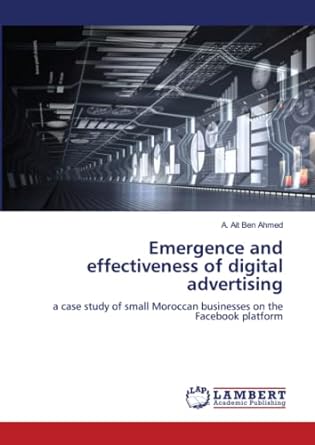 emergence and effectiveness of digital advertising a case study of small moroccan businesses on the facebook