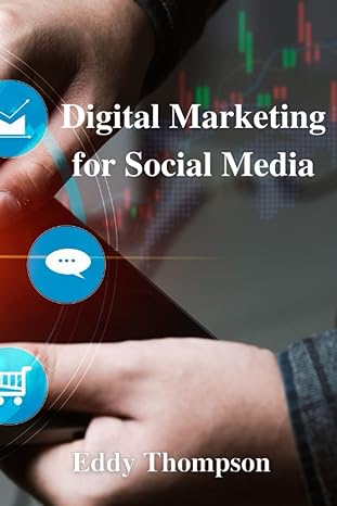 digital marketing for social media 1st edition eddy thompson 979-8373178464