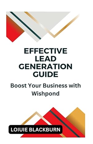 effective lead generation guide boost your business with wishpond 1st edition loiuie blackburn 979-8852761422