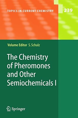 the chemistry of pheromones and other semiochemicals i 1st edition stefan schulz 3642058728, 978-3642058721