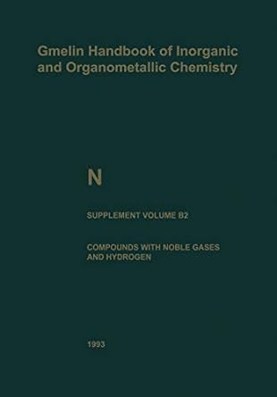 gmelin handbook of inorganic and organometallic chemistry n supplement volume 82 compounds with noble gases