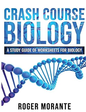 crash course biology a study guide of worksheets for biology 1st edition roger morante 1732212562,
