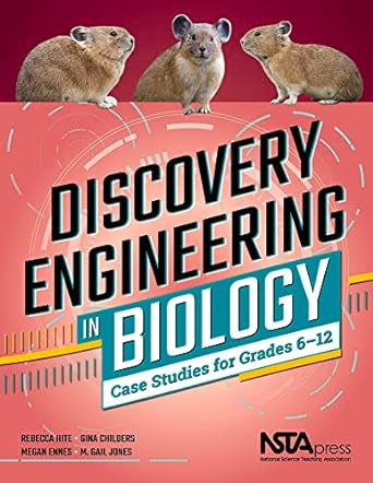 discovery engineering in biology case studies for grades 6 12 1st edition m jones 1681406144, 978-1681406145