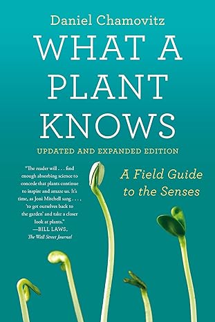 what a plant knows a field guide to the senses 1st edition daniel chamovitz 0374537127, 978-0374537128