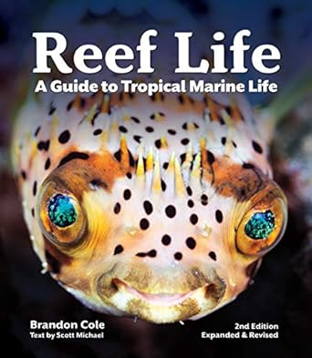 reef life a guide to tropical marine life 2nd edition brandon cole ,scott michael 0228102944, 978-0228102946