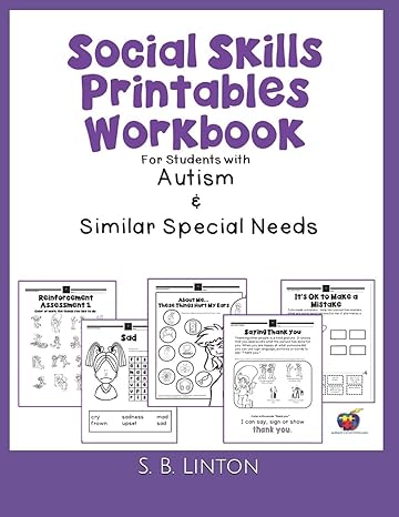 social skills printables workbook for students with autism and similar special needs 1st edition s. b. linton