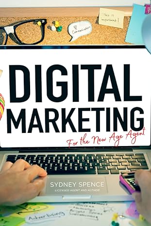 digital marketing for the new age agent 1st edition sydney spence 979-8837440427