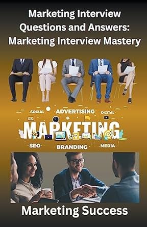 marketing interview questions and answers marketing interview mastery 1st edition chetan singh 979-8223604808