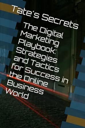the digital marketing playbook strategies and tactics for success in the online business world 1st edition