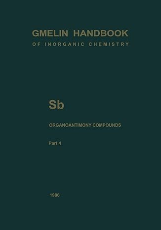 gmelin handbook of inorganic chemistry sb organoantimony compounds part 4 1986 1st edition markus wieber
