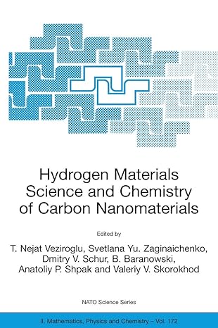 hydrogen materials science and chemistry of carbon nanomaterials 1st edition t nejat veziroglu ,svetlana yu