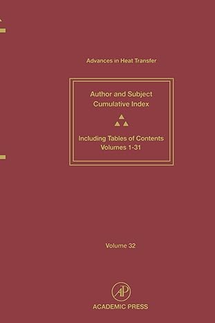 advances in heat transfer author and subject cumulative index including tables of contents volumes 1 31