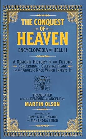 encyclopaedia of hell ii the conquest of heaven a demonic history of the future concerning the celestial