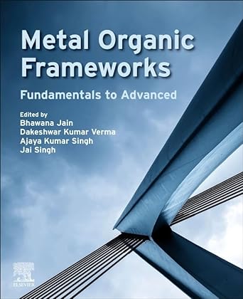 metal organic frameworks fundamentals to advanced 1st edition jai singh ,ajaya kumar singh ,bhawana jain
