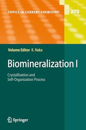 biomineralization i crystallization and self organization process 1st edition kensuke naka ,c k carney ,m