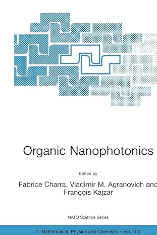 organic nanophotonics 1st edition fabrice charra ,vladimir m agranovich ,f kajzar 1402012802, 978-1402012808