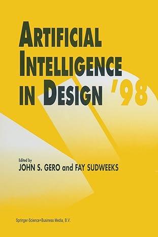 artificial intelligence in design 98 1st edition john s gero ,fay sudweeks 940106153x, 978-9401061537