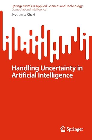 handling uncertainty in artificial intelligence 1st edition jyotismita chaki 9819953324, 978-9819953325