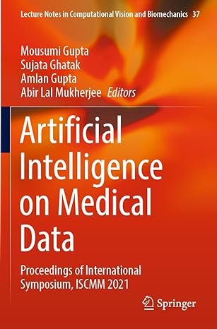 artificial intelligence on medical data proceedings of international symposium iscmm 2021 1st edition mousumi