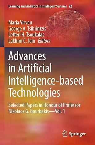 Advances In Artificial Intelligence Based Technologies Selected Papers In Honour Of Professor Nikolaos G Bourbakis Vol 1