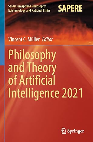 philosophy and theory of artificial intelligence 2021 1st edition vincent c m ller 3031091558, 978-3031091551