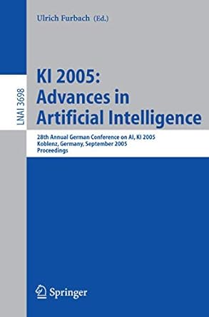 ki 2005 advances in artificial intelligence 28th annual german conference on ai ki 2005 koblenz germany