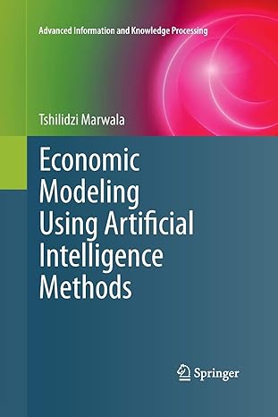 economic modeling using artificial intelligence methods 2013th edition tshilidzi marwala 1447159195,