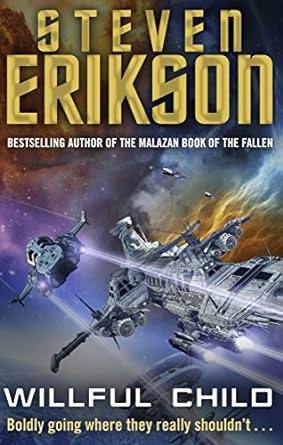 willful child boldly going where they really shouldnt  steven erikson 0857502441, 978-0857502445