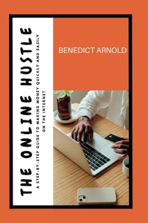 the online hustle a step by step guide to making money quickly and easily on the internet 1st edition