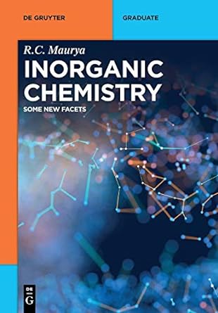 inorganic chemistry some new facets 1st edition ram charitra maurya 3110727250, 978-3110727258