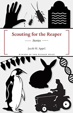 scouting for the reaper stories  jacob m appel 1937854957, 978-1937854959