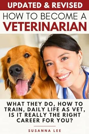how to become a veterinarian what they do how to train daily life as vet is it really the right career for