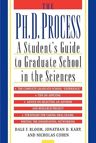 the ph d process a student s guide to graduate school in the sciences 1st edition dale f. bloom ,jonathan d.