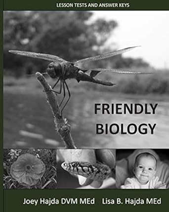 friendly biology 1st edition dr. joey a. hajda ,lisa b. hajda 1539670791, 978-1539670797