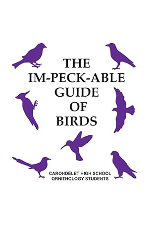 the impeckable guide of birds carondelet high school ornithology students 1st edition carondelet high school