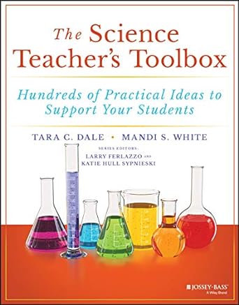 the science teacher s toolbox hundreds of practical ideas to support your students 1st edition tara c. dale