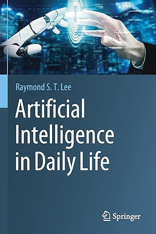 artificial intelligence in daily life 1st edition raymond s t lee 9811576971, 978-9811576973