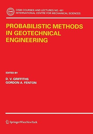 probabilistic methods in geotechnical engineering 2007th edition d v griffiths ,g a fenton 3211733655,