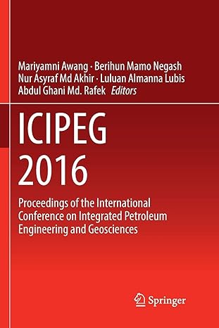 icipeg 2016 proceedings of the international conference on integrated petroleum engineering and geosciences
