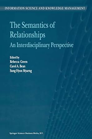 the semantics of relationships an interdisciplinary perspective 1st edition r. green ,c.a. bean ,sung hyon